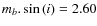 $m_{b}.\sin{(i)}=2.60$