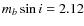 $m_{b}\sin{i}=2.12$