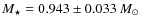 $M_{\star}=0.943\pm0.033~M_{\odot}$