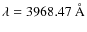 $\lambda= 3968.47~\AA$