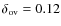 $\delta_{\rm {ov}}=0.12$