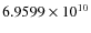 $6.9599\times10^{10}$