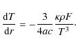 \begin{displaymath}
\frac{{\rm d}T}{{\rm d}r}=-\frac{3}{4ac}\frac{\kappa\rho F}{T^3} \cdot
\end{displaymath}