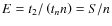 $E=t_2 / \left (t_n n\right ) = S/n$