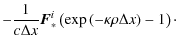 $\displaystyle - \frac{1}{c \Delta x} \vec{F}_*^i \left(\exp\left(-\kappa \rho \Delta x \right) - 1 \right)\cdot$