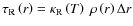 $\tau_{\rm R}\left(r\right) = \kappa_{\rm R}\left(T\right) ~ \rho\left(r\right) \Delta r$