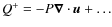 $Q^+ = - P \vec{\nabla} \cdot \vec{u} + \ldots$