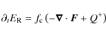 \begin{displaymath}
\partial_t E_{\rm R} = f_{\rm c} \left( - \vec{\nabla} \cdot \vec{F} + Q^+ \right)
\end{displaymath}