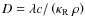 $D = \lambda c / \left(\kappa_{\rm R} ~ \rho \right)$