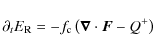 \begin{displaymath}
\partial_t E_{\rm R} = - f_{\rm c} \left( \vec{\nabla} \cdot \vec{F} - Q^+ \right)
\end{displaymath}