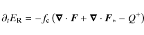 \begin{displaymath}
\partial_t E_{\rm R} = - f_{\rm c} \left( \vec{\nabla} \cdot \vec{F} + \vec{\nabla} \cdot \vec{F}_* - Q^+ \right)
\end{displaymath}