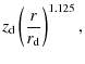 $\displaystyle z_{\rm d} \left( \frac{r}{r_{\rm d}} \right)^{1.125},$