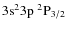 $\rm 3s^23p\ ^2P_{3/2}$