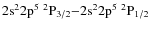 $\rm 2s^22p^5\ ^2P_{3/2}{-}2s^22p^5\ ^2P_{1/2}$