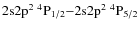 $\rm 2s2p^2\ ^4P_{1/2}{-}2s2p^2\ ^4P_{5/2}$