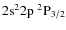 $\rm 2s^22p\ ^2P_{3/2}$