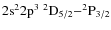 $\rm 2s^22p^3\ ^2D_{5/2}{-}^2P_{3/2}$