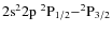 $\rm 2s^22p\ ^2P_{1/2}{-}^2P_{3/2}$