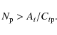 \begin{displaymath}N_{\rm p} > A_i/C_{i{\rm p}}.
\end{displaymath}