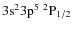 $\rm 3s^23p^5\ ^2P_{1/2}$