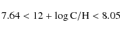 \begin{displaymath}7.64 < 12 + \log {\rm C/H}< 8.05\end{displaymath}
