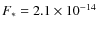 $F_* = 2.1 \times 10^{-14}$