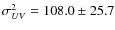 $\sigma^2_{UV} = 108.0 \pm 25.7$