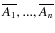 $\overline{A_1},...,\overline{A_n}$