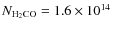 $N_{\rm {H_2CO}} = 1.6 \times
10^{14}$