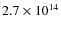 $2.7 \times 10^{14}$