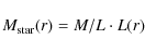 \begin{displaymath}M_{\rm star}(r)=M/L\cdot L(r)
\end{displaymath}