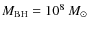 $M_{\rm BH}=10^8~M_\odot$