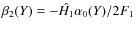 $\beta_2(Y)=-\hat{H_1}\alpha_0(Y)/2F_1$
