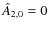 $\hat{A}_{2,0}=0$