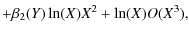 $\displaystyle +\beta_2(Y)\ln(X)X^2+\ln(X)O(X^3),$