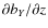 $\partial b_Y/\partial z$