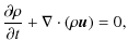 $\displaystyle \frac{\partial \rho}{\partial t}+{\bf\nabla}\cdot(\rho\vec{u})=0,$