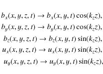 \begin{eqnarray*}b_x( x, y, z, t)\rightarrow b_x( x, y, t)\cos(k_z z), \\
b_y( ...
..._z z), \\
u_y( x, y, z, t)\rightarrow u_y( x, y, t)\sin(k_z z),
\end{eqnarray*}