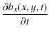 $\displaystyle \frac{\partial b_x(x,y,t)}{\partial t}$