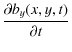 $\displaystyle \frac{\partial b_y(x,y,t)}{\partial t}$