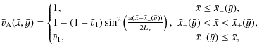 $\displaystyle \bar{v}_{\rm A}(\bar{x},\bar{y})=\left\{
\begin{array}{@{}lc@{}}
...
...}(\bar{y}),\\
\bar{v}_1,& \bar{x}_{+}(\bar{y}) \le \bar{x},
\end{array}\right.$