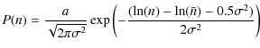 $\displaystyle P(n) = \frac{a}{\sqrt{2\pi\sigma^2}} \exp\left(-\frac{( \ln(n)-\ln(\bar{n})-0.5\sigma^2)}{2\sigma^2}\right)$