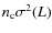 $n_{\rm c} \sigma^2 (L)$