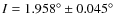 $ I = 1.958^\circ \pm 0.045^\circ$