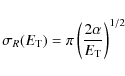 \begin{displaymath}\sigma_{R}(E_{\rm T})=\pi\left(\frac{2\alpha}{E_{\rm T}}\right)^{1/2}
\end{displaymath}