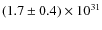 $(1.7 \pm 0.4) \times 10^{31}$