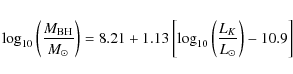 \begin{eqnarray*}\log_{10} \left( { {M_{\rm BH}} \over { M_{\odot} } }\right) = ...
...{10} \left( { {L_{K}} \over { L_{\odot} }} \right) -10.9 \right]
\end{eqnarray*}