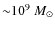 ${\sim}10^9~M_{\odot}$