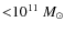 ${<}10^{11}~M_{\odot}$