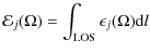 $\displaystyle \mathcal{E}_j (\Omega) = \int_{\textrm{\scriptsize {LOS}}} \epsilon_j (\Omega) {\rm d}l$